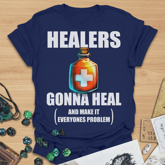 Healers Gonna Heal ( And Make it Everyone's Problem) TXT T-Shirt