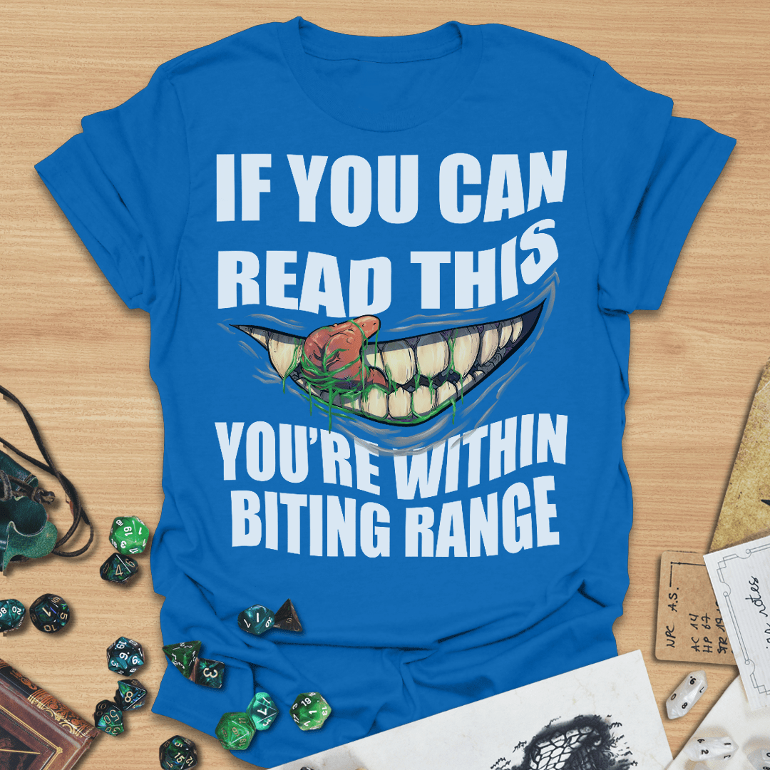 If You Can Read This You're Within Biting Range Mimic T-Shirt