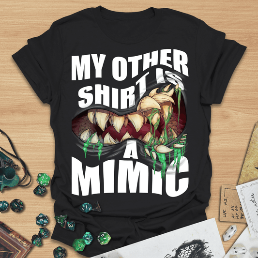 My Other Shirt is a Mimic T-Shirt