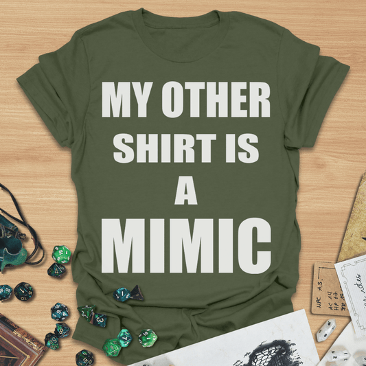 My Other Shirt is a Mimic Text Only T-Shirt