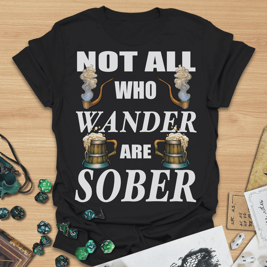 Not All Who Wander Are Sober TXT T-Shirt