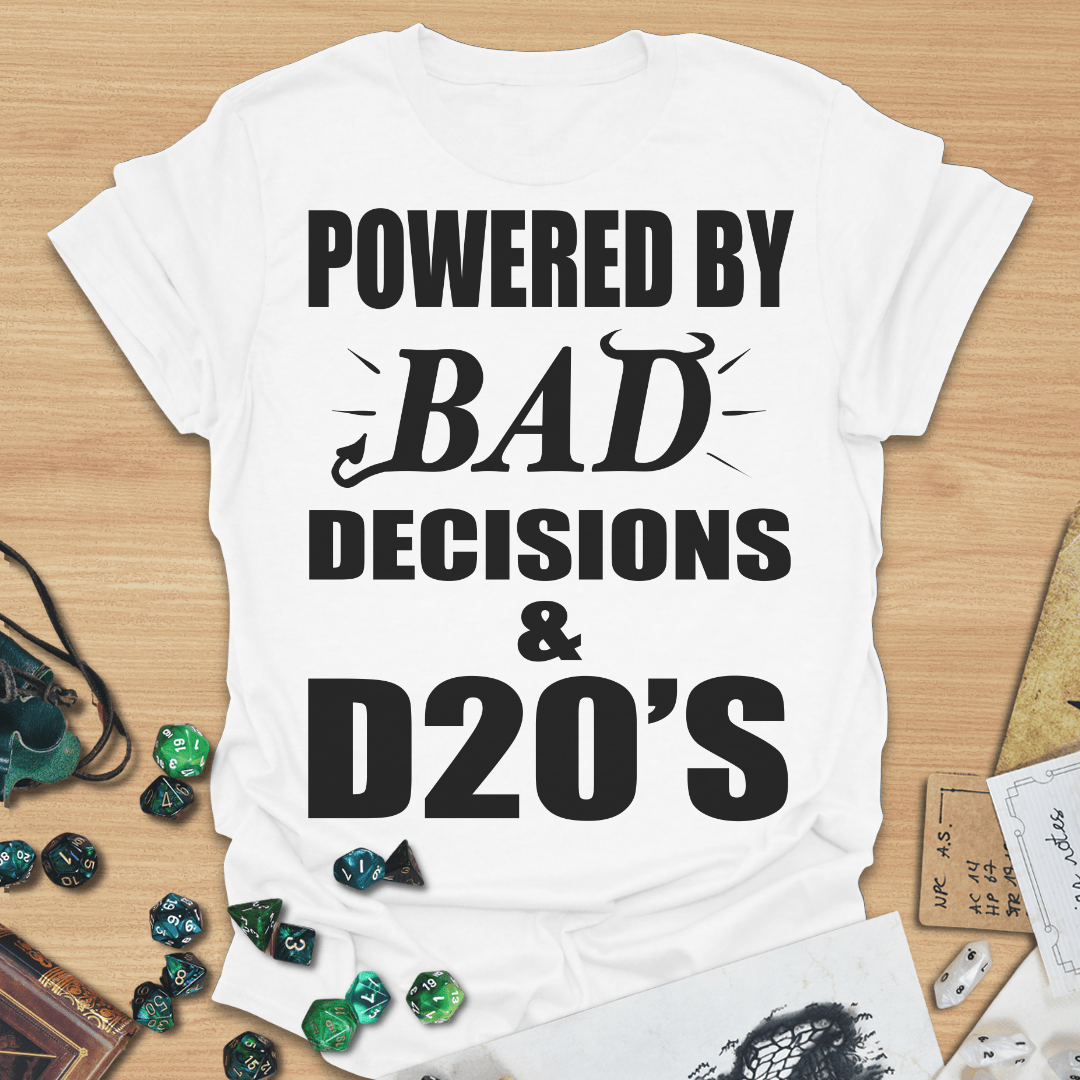 Powered By Bad Decisions & D20s TXT T-Shirt