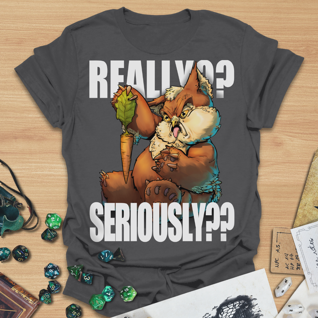 Really?? Seriously?? Owlbear T-Shirt
